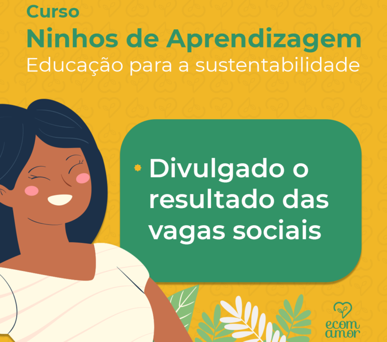 Divulgamos o resultado das vagas sociais para o curso online Ninhos de Aprendizagem